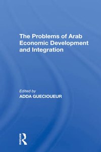 Problems of Arab Economic Development and Integration