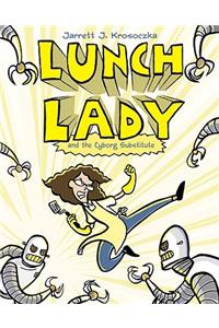 Lunch Lady and the Cyborg Substitute