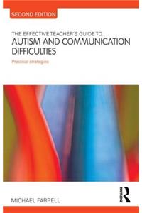 Effective Teacher's Guide to Autism and Communication Difficulties