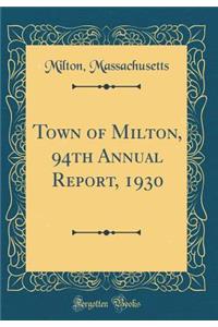 Town of Milton, 94th Annual Report, 1930 (Classic Reprint)