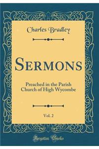 Sermons, Vol. 2: Preached in the Parish Church of High Wycombe (Classic Reprint)