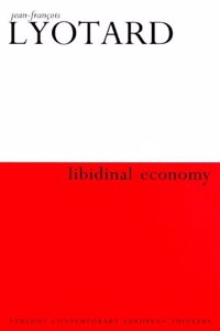 Libidinal Economy (Athlone Contemporary European Thinkers S.)