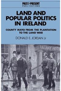 Land and Popular Politics in Ireland