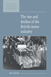 Rise and Decline of the British Motor Industry