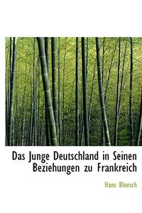 Das Junge Deutschland in Seinen Beziehungen Zu Frankreich