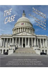 THE CASE For and Against IMPEACHMENT of the President of the United States of America