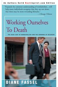 Working Ourselves to Death