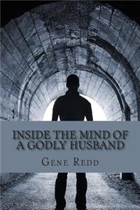 Inside the Mind of a Godly Husband