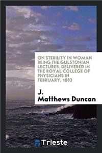 ON STERILITY IN WOMAN BEING THE GULSTONI
