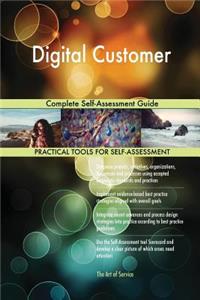 Digital Customer Complete Self-Assessment Guide