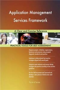 Application Management Services Framework A Clear and Concise Reference