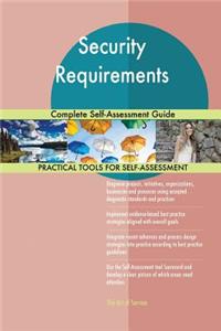 Security Requirements Complete Self-Assessment Guide
