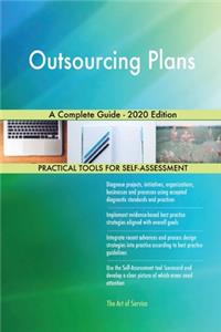 Outsourcing Plans A Complete Guide - 2020 Edition