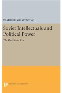Soviet Intellectuals and Political Power
