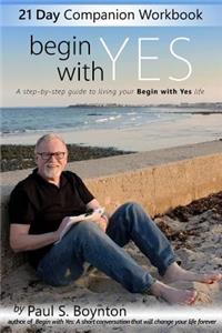 Begin With Yes - 21 Day Companion Workbook