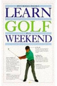 Learn In A Weekend: Golf