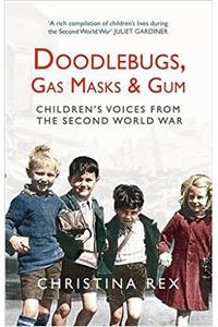 Doodlebugs, Gas Masks & Gum