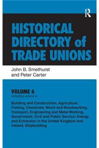 Historical Directory of Trade Unions: V. 6: Including Unions In: - Edited Title