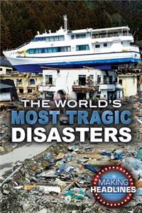 World's Most Tragic Disasters