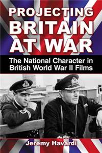 Projecting Britain at War