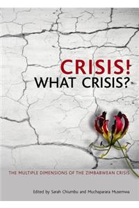 Crisis! What Crisis?