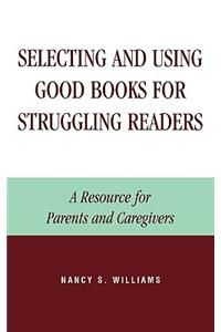 Selecting and Using Good Books for Struggling Readers