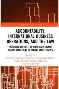 Accountability, International Business Operations and the Law