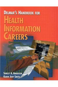 Delmar's Handbook for Health Information Careers (Delmar's health information management series)