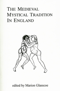 Medieval Mystical Tradition in England