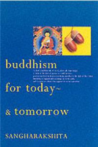 Buddhism for Today - And Tomorrow