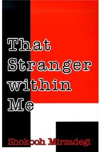 That Stranger Within Me
