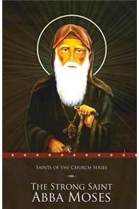 Strong Saint Abba Moses
