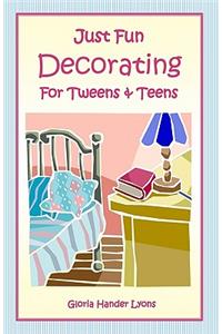 Just Fun Decorating For Tweens & Teens