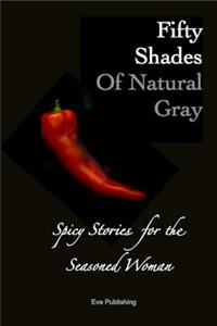 Fifty Shades of Natural Gray