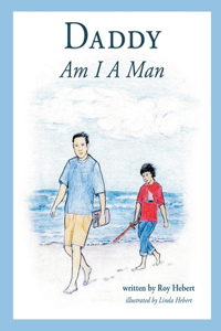 Daddy, Am I A Man