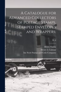 Catalogue for Advanced Collectors of Postage Stamps, Stamped Envelopes and Wrappers;; pt. 8