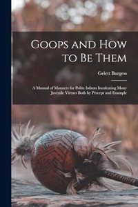 Goops and how to be Them