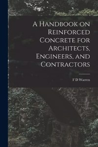 Handbook on Reinforced Concrete for Architects, Engineers, and Contractors