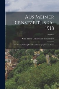 Aus meiner Dienstzeit, 1906-1918; mit einem Anhang und einer ethnographischen Karte; Volume 3