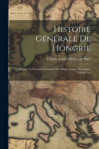 Histoire Générale De Hongrie