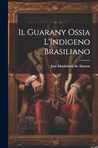 Guarany Ossia L'Indigeno Brasiliano