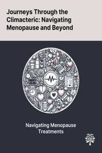 Journeys Through the Climacteric: Navigating Menopause and Beyond