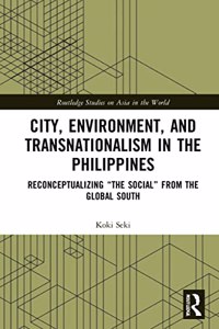 City, Environment, and Transnationalism in the Philippines