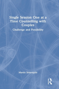 Single Session One at a Time Counselling with Couples