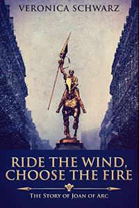 Ride The Wind, Choose The Fire