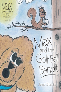 Max and the Golf Ball Bandit