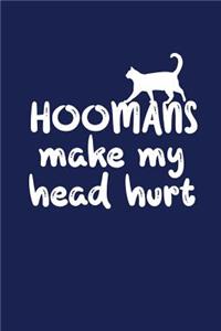 Hoomans Make My Head Hurt