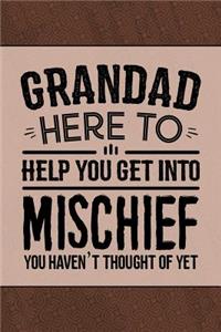 Grandpa Here to Help you get into Mischief you haven't thought of Yet