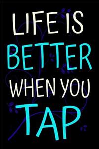 Life is Better When You Tap