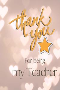 Thank you for being my Teacher